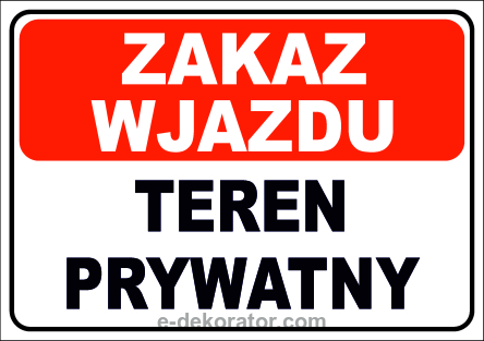 Tabliczka - ZAKAZ WJAZDU TEREN PRYWATNY 